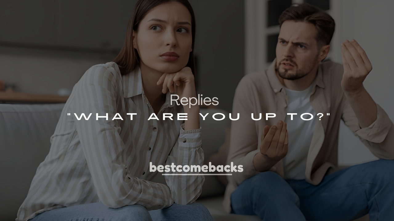 250+ Romantic & Flirty Ways to Answer “What Are You Up To?”