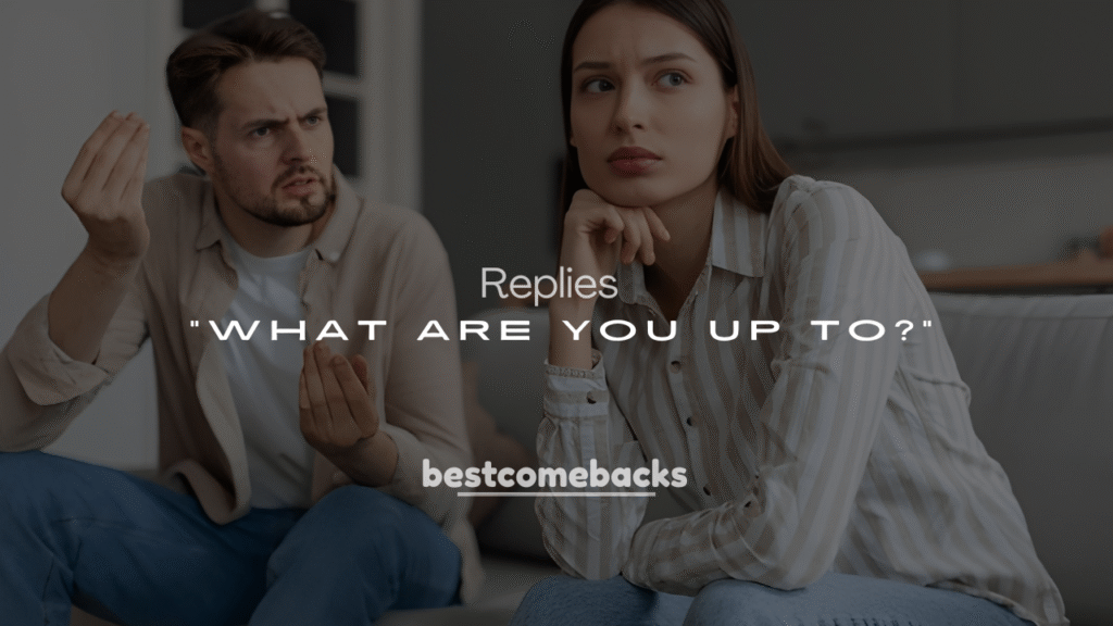 250+ Romantic & Flirty Ways to Answer “What Are You Up To?”