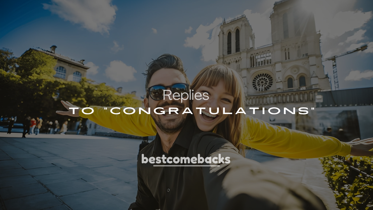 250+ Funny Ways to Reply to “Congratulations”