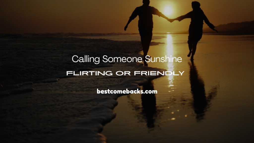 Calling Someone Sunshine 