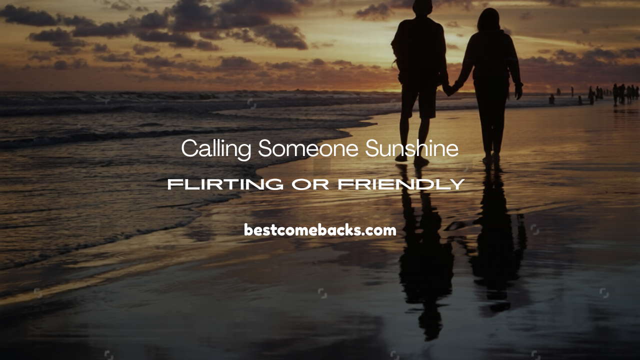 Calling Someone Sunshine