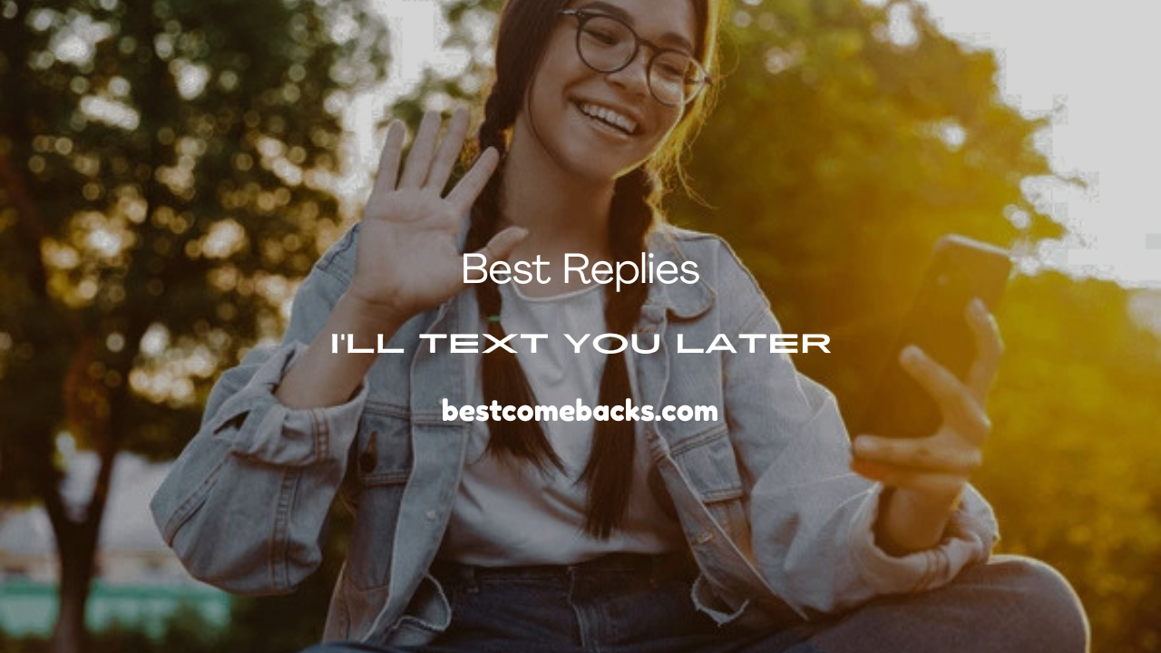 I’ll Text You Later