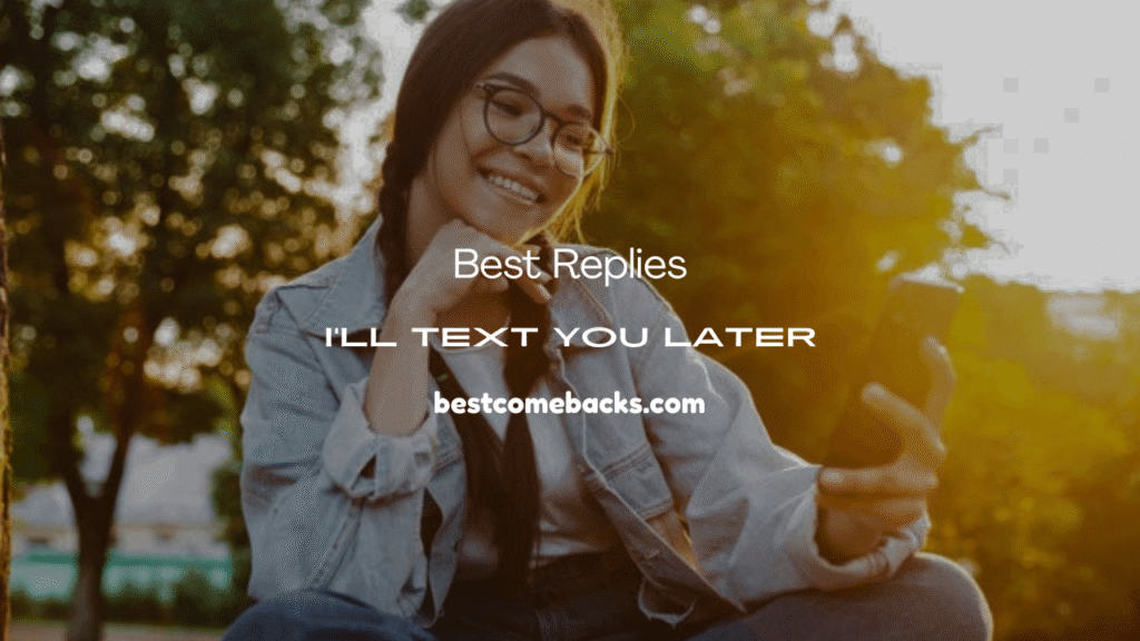 I’ll Text You Later