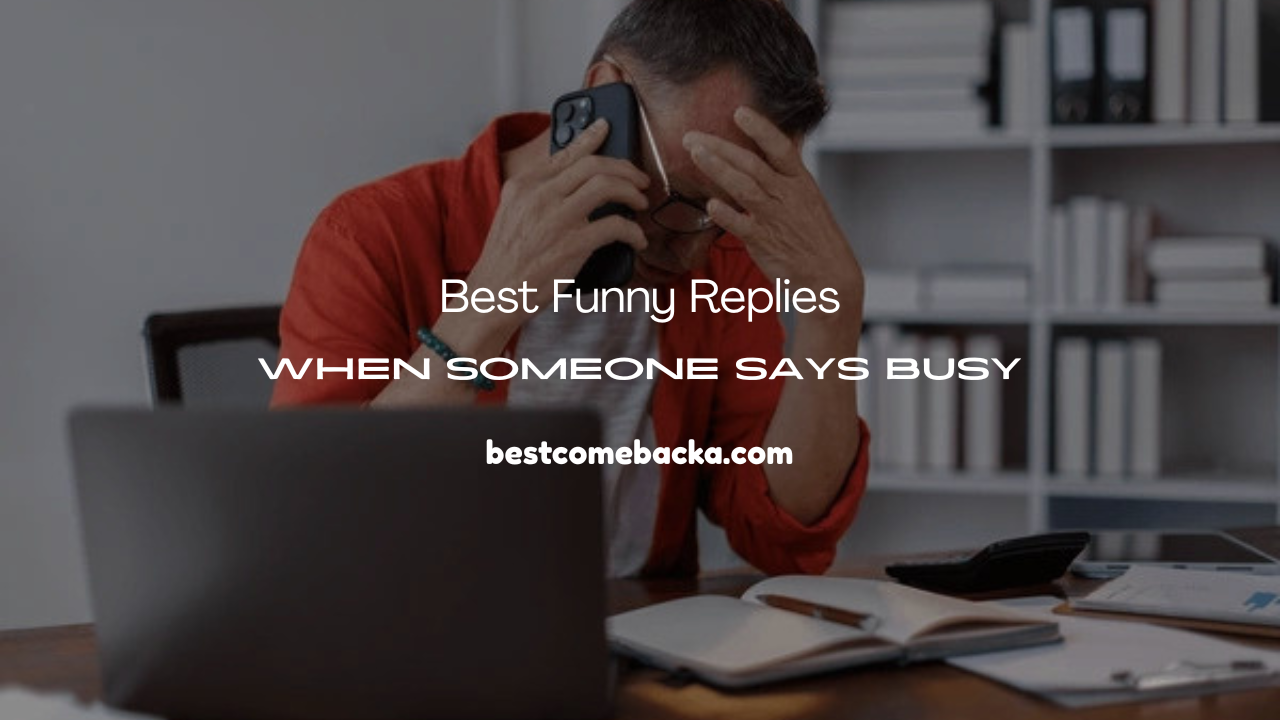 When Someone Says Busy