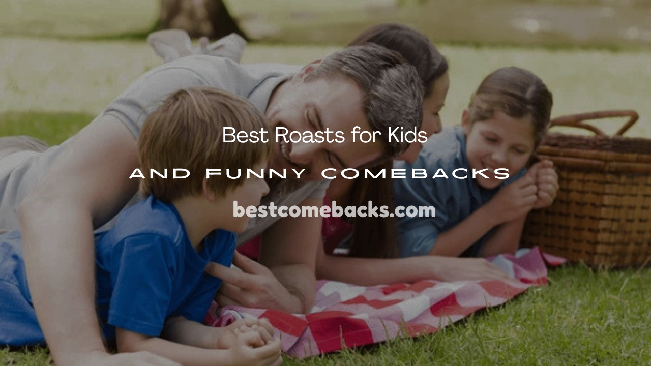 Roasts for Kids