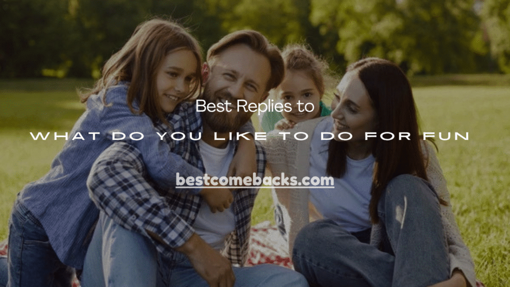 What Do You Like to Do for Fun