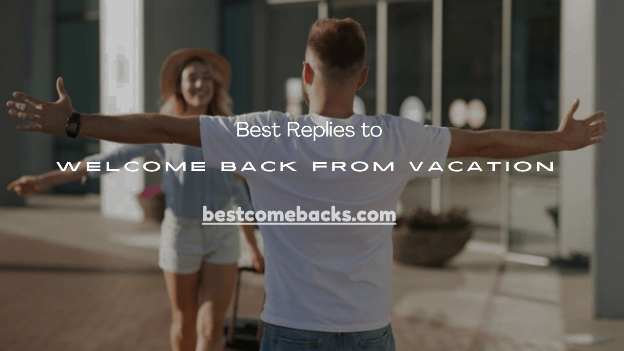 Welcome Back From Vacation