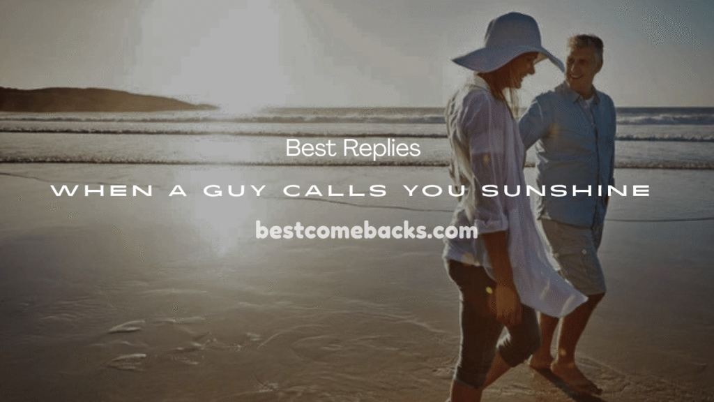 When a Guy Calls You Sunshine