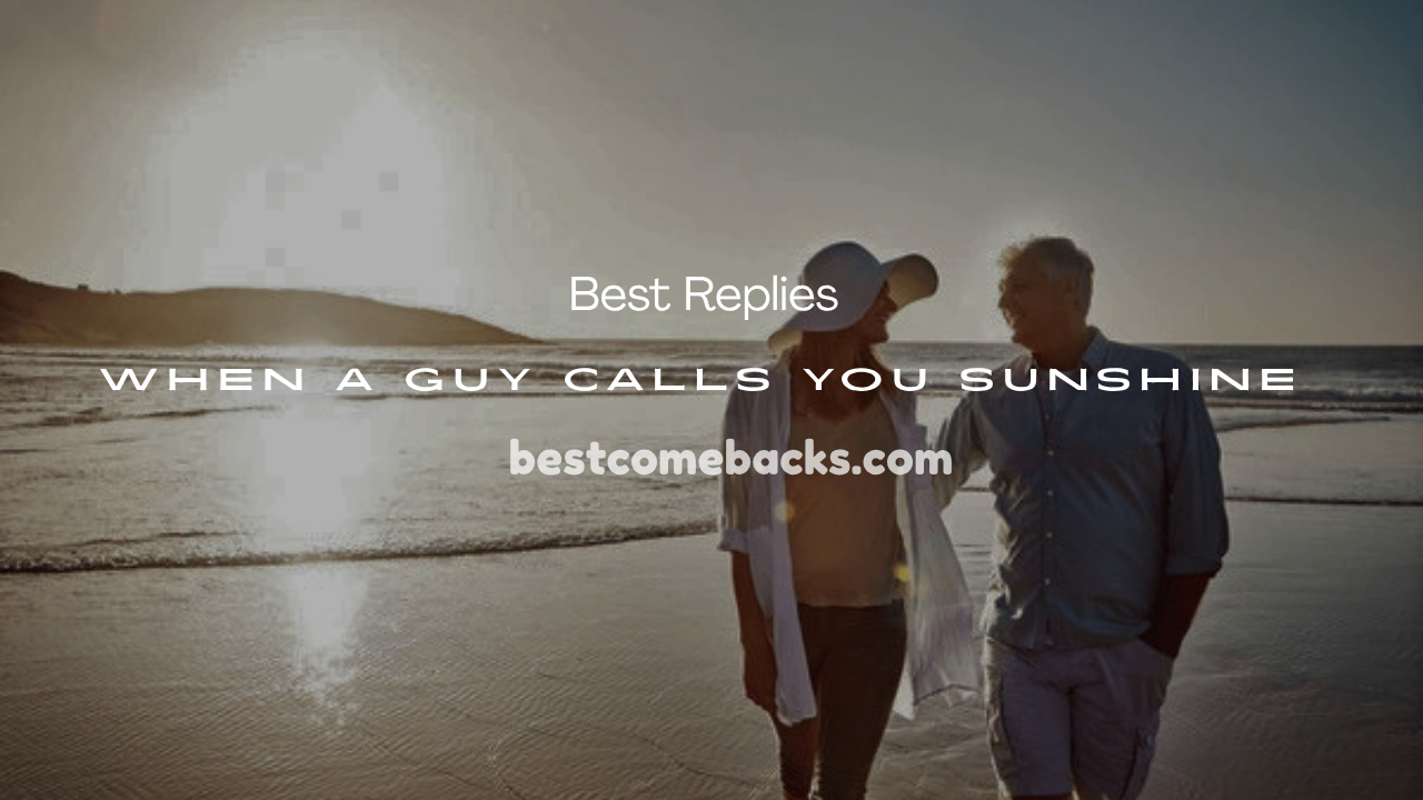 When a Guy Calls You Sunshine