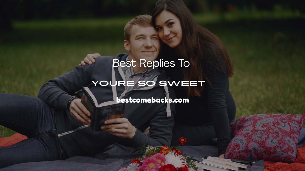 You’re So Sweet