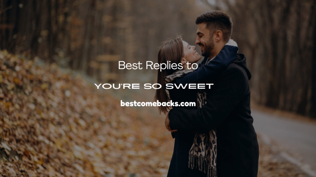 You’re So Sweet