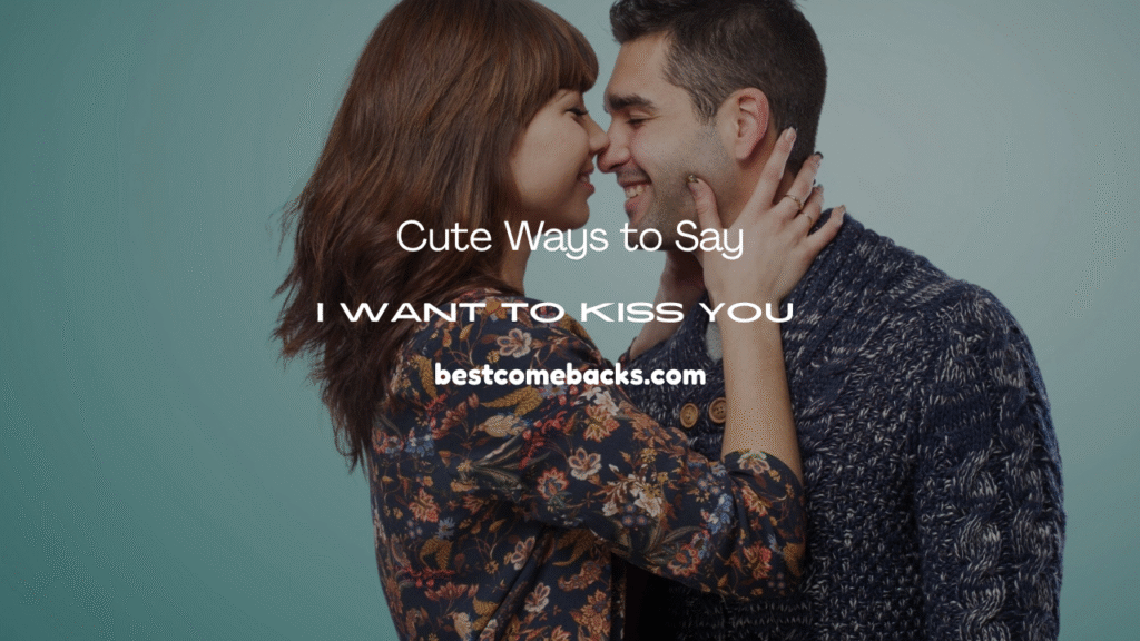 I Want to Kiss You