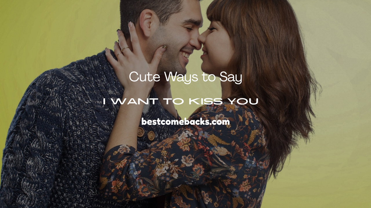 I Want to Kiss You