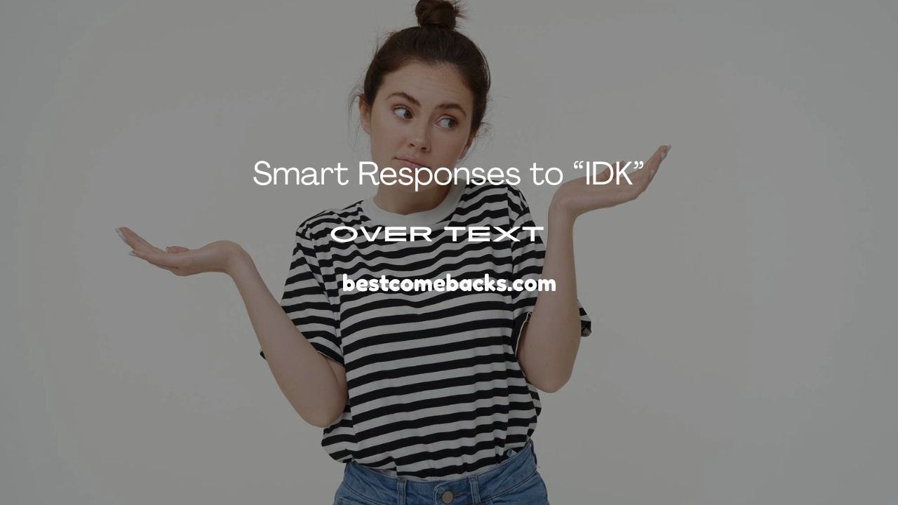 Smart Responses to “IDK”