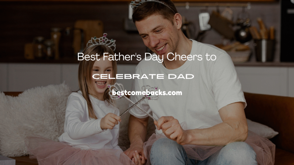 Best Father's Day Cheers to Celebrate Dad