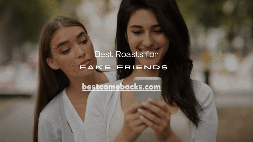 Roasts for Fake Friends