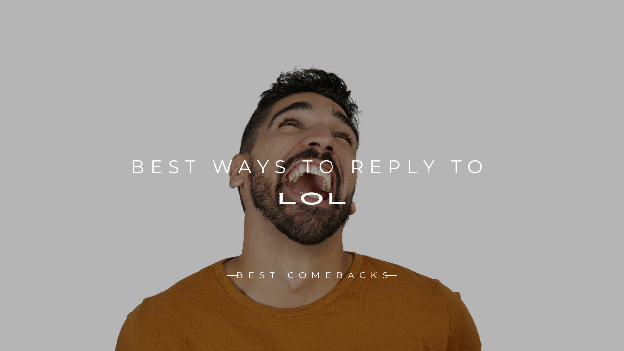 Reply to LOL