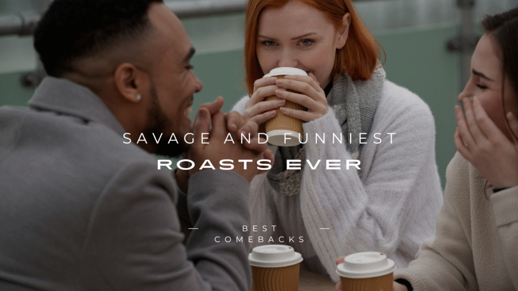 Funniest Roasts
